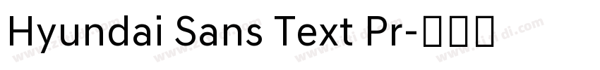 Hyundai Sans Text Pr字体转换 Hyundai Sans Text Pr字体转换